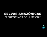 "Selvas Amazónicas, peregrinos de justicia" el programa de Pueblo de Dios